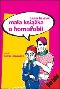 Mała książka o homofobii - Anna Laszuk