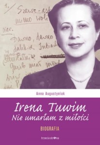 Irena Tuwim. Nie umarłam z miłości - Anna Augustyniak