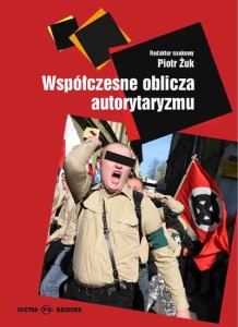 Współczesne oblicza autorytaryzmu - ( Praca zbiorowa )