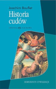 Historia cudów. Od średniowiecza do dziś - Joachim Bouflet