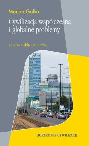 Cywilizacja współczesna i globalne problemy - Marian Golka