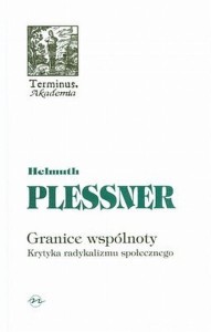 Granice wspólnoty. Krytyka radykalizmu społecznego - Helmuth Plessner