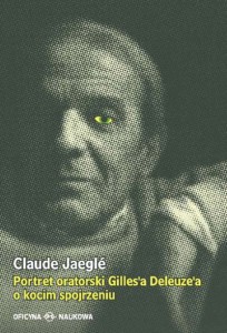 Portret oratorski Gilles’a Deleuze’a o kocim spojrzeniu - Claude Jaeglé