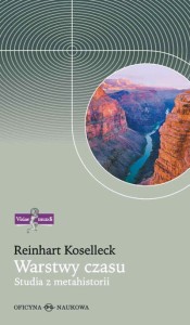 Warstwy czasu. Studia z metahistorii - Reinhart Koselleck