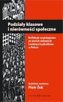 Podziały klasowe i nierówności społeczne. Refleksje socjologiczne po dwóch dekadach realnego kapitalizmu w Polsce - ( Praca zbiorowa )