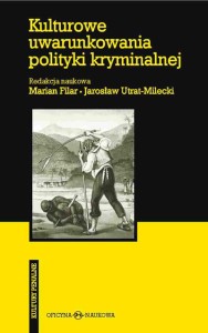 Kulturowe uwarunkowania polityki kryminalnej - ( Praca zbiorowa )
