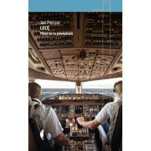 Lecę Piloci mi to powiedzieli - Jan Pelczar