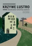 Krzywe lustro. Dziennik polsko-żydowskiego pojednania - Louise Steinma