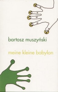 Meine kleine babylon - Bartosz Muszyński
