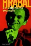 Schizofreniczna ewangelia - Bohumil Hrabal 