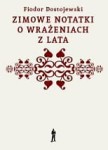 Zimowe notatki o wrażeniach z lata - Fiodor Dostojewski