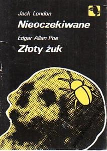 Nieoczekiwane - Jack London / Złoty Żuk - Edgar Allan Poe