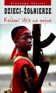 Dzieci-żołnierze. Kalami idzie na wojnę - Carrisi Giuseppe