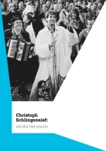 Christoph Schlingensief: sztuka bez granic - pod redakcją Tary Forrest i Anny Teresy Scheer