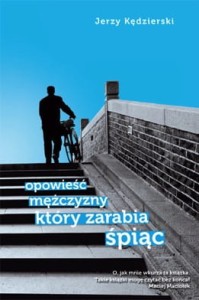 Opowieść mężczyzny który zarabia śpiąc - Jerzy Kędzierski 