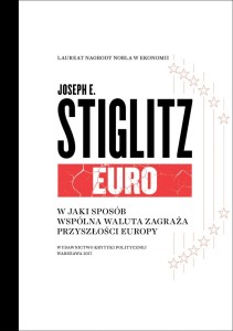 Euro. W jaki sposób wspólna waluta zagraża przyszłości Europy - Joseph Stiglitz