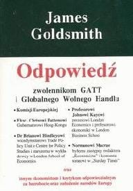Odpowiedź zwolennikom GATT i Globalnego Wolnego Handlu - James Goldsmith