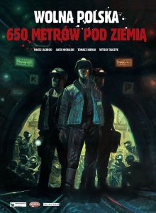 Wolna Polska 650 metrów pod ziemią - Maciej Jasiński, Jacek Michalski, Tomasz Nowak, Witold Tkaczyk