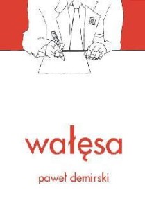 Wałęsa - Paweł Demirski