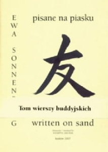 Pisane na piasku / Written on sand. Tom wierszy buddyjskich - Ewa Sonnenberg