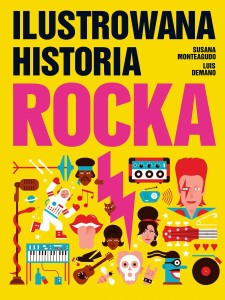 Ilustrowana historia rocka - Susana Monteaguido, Luis Demano