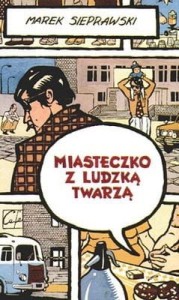 Miasteczko z ludzką twarzą -  Marek Sierpawski 