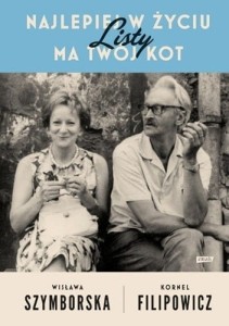 Najlepiej w życiu ma Twój kot. Listy -  Kornel Filipowicz, Wisława Szymborska 