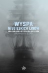 Wyspa niebieskich lisów. Legendarna wypraw Beringa -  Stephen R. Bown