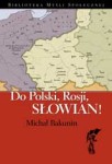 Do Polski, Rosji, Słowian! - Michał Bakunin