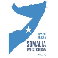 Somalia. Upadek i odbudowa - Krzysztof Tiałka