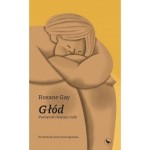 Głód Pamiętnik (mojego) ciała - ROXANE GAY