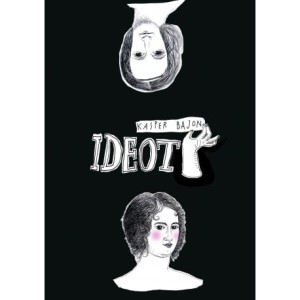 Ideot. Rzecz o narodzinach potwora - Kasper Bajon