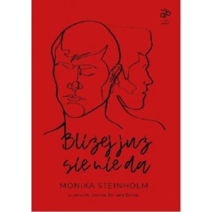 Bliżej już się nie da - MONIKA STEINHOLM