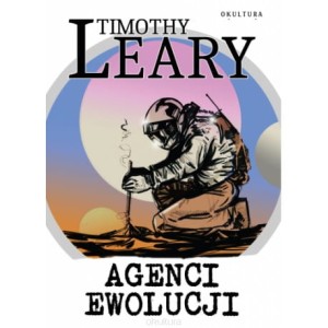 Agenci Ewolucji - Timothy Leary 