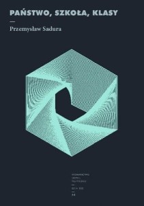 Państwo, szkoła, klasy - Przemysław Sadura