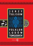 Folklor ludów tunguskich - Jerzy  Tulisow