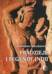 Pradzieje i legendy Indii - Eugeniusz Słuszkiewicz