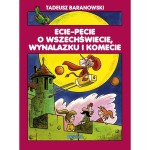 Ecie Pecie o wszechświecie wynalazku i komecie - Tadeusz Baranowski