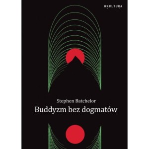 Buddyzm bez dogmatów - Stephen Batchelor