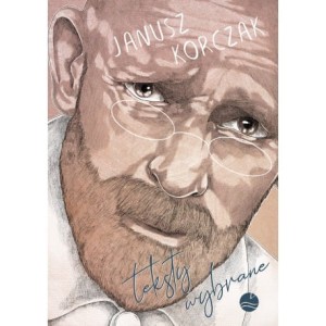 Teksty wybrane - Janusz Korczak