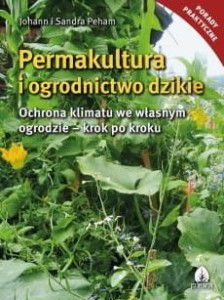 Permakultura i ogrodnictwo dzikie - Sandra i Johann Peham