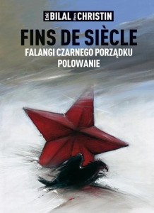 Fins de siecle. Falangi Czarnego Porządku / Polowanie - Pierre Christin, Enki Bilal