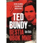 Ted Bundy. Bestia obok mnie - Ann Rule