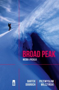Broad Peak. Niebo i piekło - Bartek Dobroch, Przemysław Wilczyński