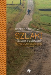 Szlaki. Opowieści o wędrówkach - Robert Macfarlane