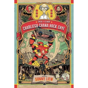 Życie i czasy Charliego Chana Hock Chaye - Sonny Liew