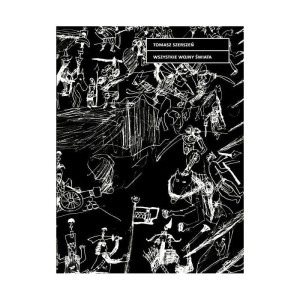 Wszystkie wojny świata - Tomasz Szerszeń