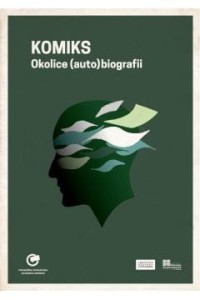 Komiks. Okolice (auto)biografii - Michał Traczyk 