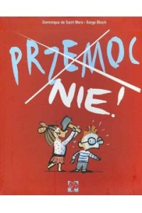Przemoc. Nie! - Bloch Serge, Dominique de Saint Mars 