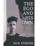 The Ego and His Own - Max Stirner
